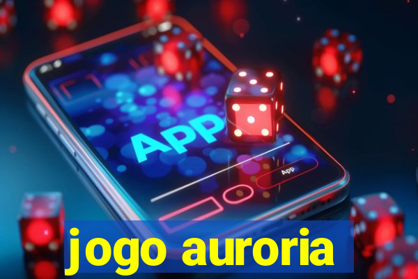 jogo auroria